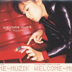 welcome-muzik[CD] / 広瀬香美