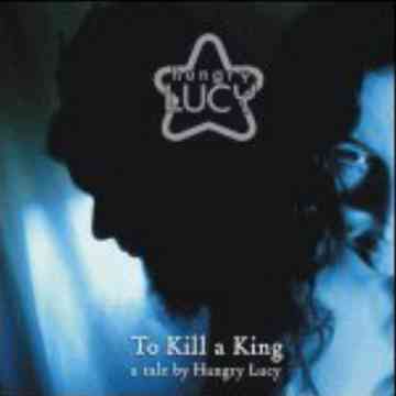 To kill a king[CD] / HUNGRY LUCY