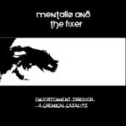 Enlightenment Through A Chemical Catalyst[CD] / MENTALLO & THE FIXER