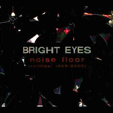Noise Floor[CD] / Bright Eyes