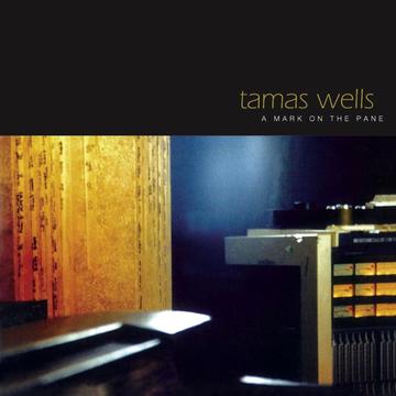 A mark on The Pane[CD] / Tamas Wells