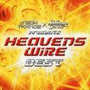 MEGA TRANCE × Shibuya Rave Presents HEAVENS WiRE B[CD] / HEAVENS WiRE