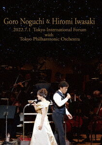 野口五郎・岩崎宏美 2022.7.1東京国際フォーラムwith東京フィルハーモニー交響楽団[Blu-ray] / 野口五郎・岩崎宏美