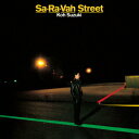 SA-RA-VAH STREET[CD] [Blu-spec CD2] / 鈴木こう