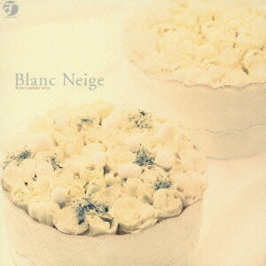 flower patissier series 「Blanc Neige」 (日比谷花壇コラボレーション第4弾)[CD] / オムニバス