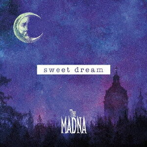 sweet dream[CD] [CD+DVD/Type-A] / THE MADNA