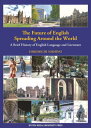 The Future of English Spreading Around the World A Brief History of English Language and Literature 本/雑誌 / 西野博道/著