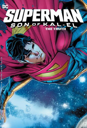 スーパーマン:サン・オブ・カル=エル/ザ・トゥルース / 原タイトル:SUPERMAN:SON OF KAL‐EL.VOL.1:THE TRUTH[本/雑誌] (ShoPro) / トム・テイラー/他著 吉川悠/訳