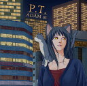 P.T.[CD] [初回限定盤] / ADAM at