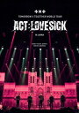 ＜ACT : LOVE SICK＞ IN JAPAN[DVD] [通常盤] / TOMORROW X TOGETHER