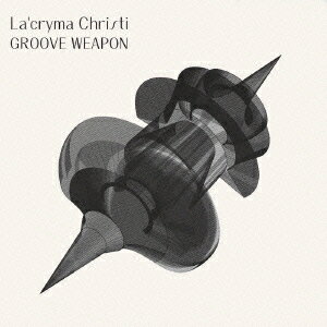 GROOVE WEAPON[CD] / Lacryma Christi