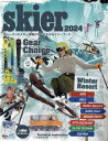 skier 2024 Gear Choice & Winter Resort[本/雑誌] (別冊山と渓谷) / 山と溪谷社