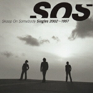 Singles 2002～1997[CD] / Skoop On Somebody