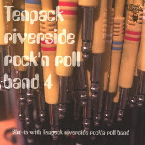 Tenpack riverside rock’n roll band 4[CD] / Sho-ta with Tenpack riverside rock’n roll band