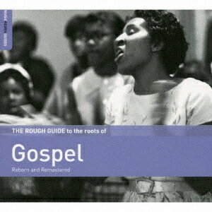 ザ・ラフ・ガイド・トゥ・ザ・ルーツ・オヴ・ゴスペル[CD] / オムニバス