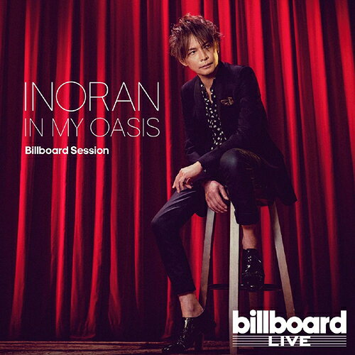 IN MY OASIS Billboard Session[CD] / INORAN