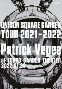 UNISON SQUARE GARDEN Tour 2021-2022「Patrick Vegee」at TOKYO GARDEN THEATER 2022.01.26 Blu-ray Blu-ray 2CD / UNISON SQUARE GARDEN