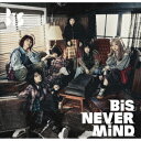 NEVER MiND CD 通常盤 / BiS