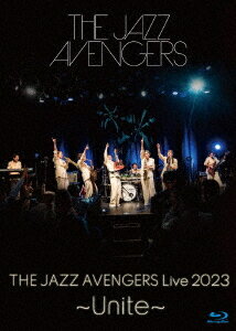 THE JAZZ AVENGERS LIVE 2023 ～Unite～[Blu-ray] / THE JAZZ AVENGERS