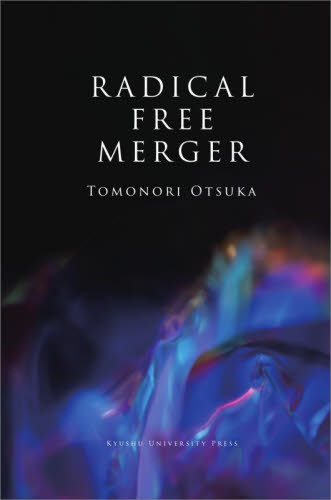 RADICAL FREE MERGER[/] / TOMONORIOTSUKA/