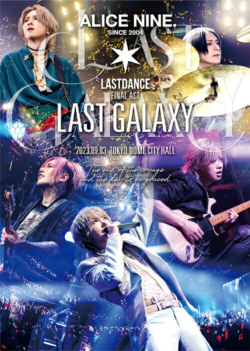LAST DANCE FINAL ACT『Last Galaxy』[Blu-ray] / アリス九號.