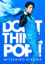 DON’T THINK POP!![CD] [DVD付初回限定盤] / 及川光博