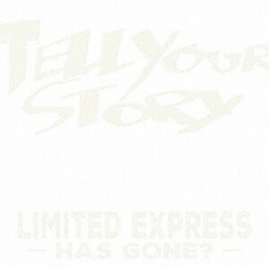 Tell Your Story[CD] / Limited Express (has gone?)