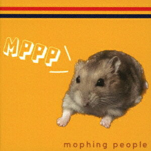 MPPP[CD] [限定盤] / Mophing People