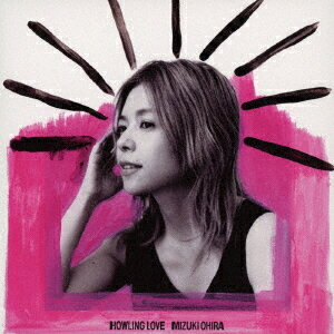 Howling Love[CD] / 大比良瑞希