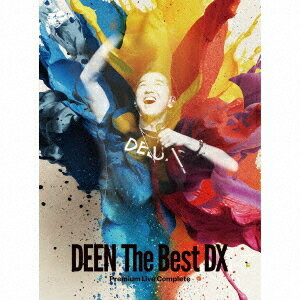 DEEN The Best DX -Premium Live Complete-[CD] [Blu-ray付完全生産限定盤] / DEEN
