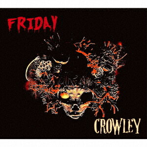 FRIDAY[CD] / CROWLEY