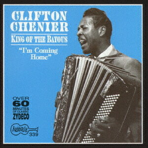 バイユーの王様〜アイム・カミング・ホーム![CD] / クリフトン・シェニエ