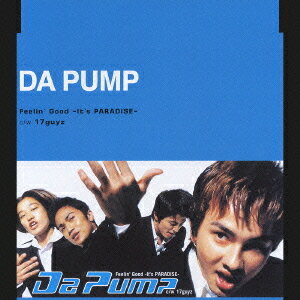 Feelin’ Good - It’s PARADISE -[CD] / DA PUMP