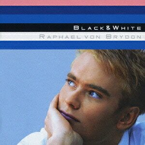 Black & White[CD] / ラファエル・フォン・ブライドン