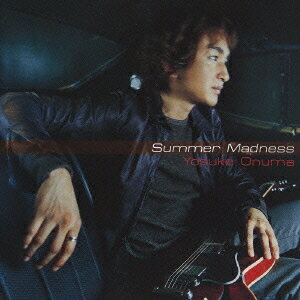 Summer Madness[CD] / 小沼ようすけ
