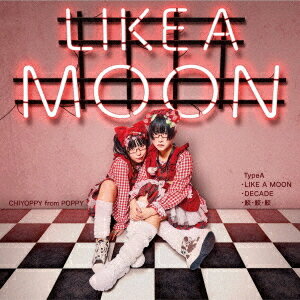 LIKE A MOON[CD] [Type A] / CHIYOPPY from POPPY