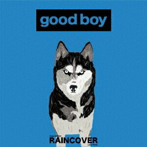 good boy[CD] / RAINCOVER