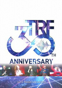 TRF 30th Anniversary Live at 日本武道館「past and future.」Blu-ray[Blu-ray] [初回生産限定] / TRF