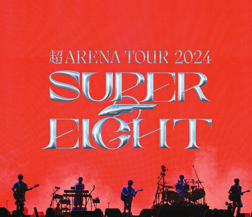 超 ARENA TOUR 2024 SUPER EIGHT[Blu-ray] [通常盤] / SUPER EIGHT