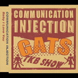 COMMUNICATION INJECTON[CD] / GATS TKB SHOW