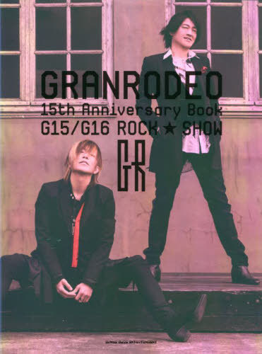 GRANRODEO 15th Anniversary Book G15/G16 ROCKSHOW[/] / 󥳡ߥ塼å...