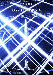ReoNa ONE-MAN Concert ”Birth 2024”[DVD] / ReoNa