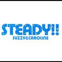 STEADY!![CD] / SUZZY&CAROLINE