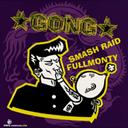 ★GONG★[CD] / SMASH RAID/FULL MONTY