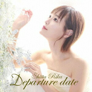 Departure date[CD] / 椎田理加