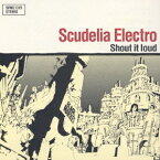 シャウト イット ラウド[CD] / Scudelia Electro