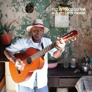 フィーリン・ムード・ギター[CD] / アルベルト・ロペス・パドロン