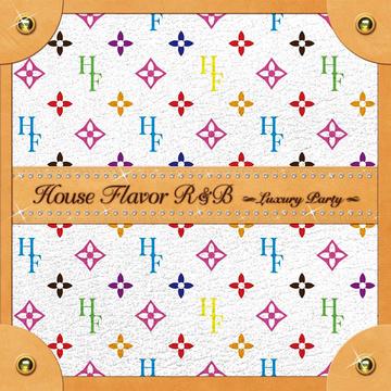 HOUSE FLAVOR R&B 〜LUXURY PARTY〜[CD] / V.A.