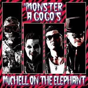 MICHELL ON THE ELEPHANT[CD] / THE MONSTER A GOGO’S