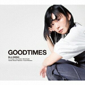GOODTIMES[CD] / BLU-SWING